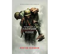 Redemption at Hacksaw Ridge: The Gripping True Story that Inspired the Movie