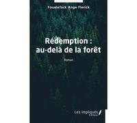 Rédemption : au-delà de la forêt Fouelefack Ange Flerick (Auteur)