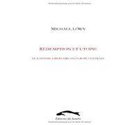 Rédemption et utopie: Le judaïsme libertaire en Europe centrale, Une étude d'affinité élective