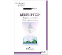 Rédemption - L'enfance Adamantine, Poèmes Et Fragments De Mémoire