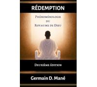 RÉDEMPTION: Phénoménologie Du Royaume De Dieu - Deuxième Édition