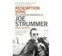 Redemption Song: The Definitive Biography of Joe Strummer