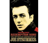 "Redemption Song": The Definitive Biography of Joe Strummer