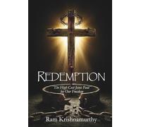 Redemption: The High Cost Jesus Paid for Our Freedom