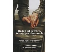 Reden ist schwer. Schweigen aber auch.: Diagnose Krebs - wie Sie mit Ihrem Umfeld darüber sprechen können