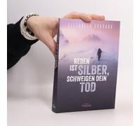 Reden Ist Silber, Schweigen Dein Tod