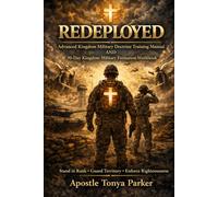 REDEPLOYED: Advanced Kingdom Military Doctrine Training Manual & 30-Day Kingdom Military Formation Workbook