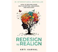 Redesign to Realign: How to Become More Self-Accepting, Grounded, and Resilient