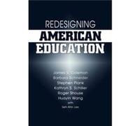Redesigning American Education by James Coleman Barbara Schneider, Kathryn S. Schiller, Roger Shouse, Seh-Ann Lee, Stephen Plank, Wang Huayin (Auteur)