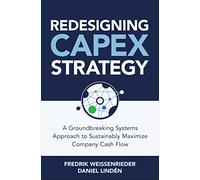 Refonte de la stratégie CapEx – Approche systémique pour maximiser durablement la trésorerie