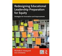 Redesigning Educational Leadership Preparation For Equity