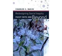 Redesigning Social Inquiry - Fuzzy Sets And Beyond