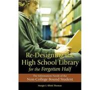 ReDesigning the High School Library for the Forgotten Half by Margie J. Klink Thomas Margie J. Klink Thomas (Auteur)