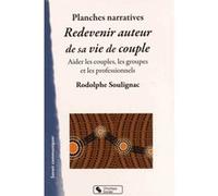 Redevenir auteur de sa vie de couple planches narratives: un outil pour aider les couples, les groupes et les professionnels (0)