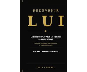Redevenir Lui: Retrouver confiance, force intérieure et une direction claire