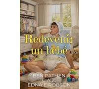Redevenir un bébé: Un recueil de récits de régression ABDL