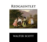 Redgauntlet: A Tale Of The Eighteenth Century