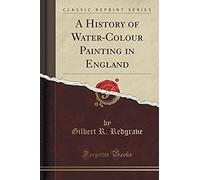 Redgrave, G: History Of Water-Colour Painting In England (Cl