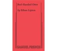 RedHanded Otter - Ethan Lipton - Samuel French Ltd - Livre en Anglais - Paperback Ethan LiptonEthan Lipton (Auteur)