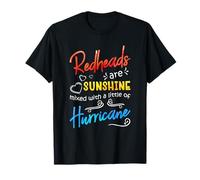Redheads are Sunshine Mixed with A Little Hurricane - Funny T-Shirt