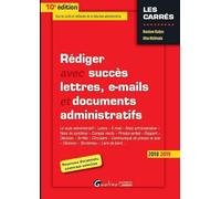 REDIGER AVEC SUCCES LETTRES, E-MAIL ET DOCUMENTS ADMINISTRATIFS - 10EME EDITION: LE STYLE ADMINISTRATIF - LETTRE - E-MAIL- NOTE ADMINISTRATIVE - NOTE DE SYNTHESE