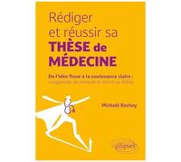 Rédiger Et Réussir Sa Thèse De Médecine