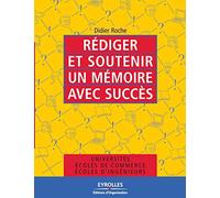 Rédiger et soutenir un mémoire avec succès Universités, écoles de commerce, écoles d'ingénieurs - Didier Roche - Organisation Eds D' - broché - Etude