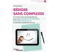 Rédiger sans complexes Michelle Fayet (Auteur)