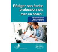 Rédiger ses écrits professionnels avec un coach ! - Évelyne Vernisse - Ellipses - broché - Guide