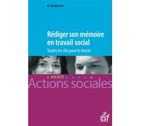 Rédiger son mémoire en travail social Toutes les clés pour réussir - Bernard Dobiecki - Esf Legislative - broché - Guide