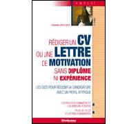 Rédiger un cv ou une lettre de motivation sans diplôme ni expérience Les clés pour réussir sa candidature avec un profil atypique - Christelle Capo-Chichi - Studyrama Eds - broché - Guide