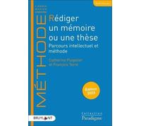Rédiger Un Mémoire Ou Une Thèse - Parcours Intellectuel Et Méthode