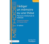 Rédiger un mémoire ou une thèse - Parcours intellectuel et méthode
