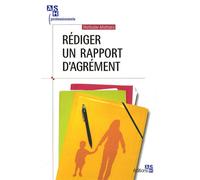 Rédiger un rapport d'agrément - Nathalie Mathieu - Ash Eds - broché - Guide