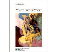 Rediger un rapport psychologique - Georgette Goupil - Gaetan Morin Cheneliere Education - broché - Guide