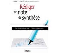 Rédiger une note de synthèse Pascaline Malassingne (Auteur), Fabien Malassingne (Auteur)