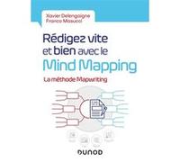 Rédigez vite et bien avec le Mind Mapping - La méthode MapWriting Xavier Delengaigne (Auteur), Franco Masucci (Auteur)