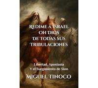 Redime a Israel Oh Dios De Todas sus Tribulaciones: Libertad, Apostasía y el Surgimiento de Sion