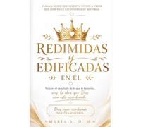 REDIMIDAS Y EDIDICADAS EN ÉL: No eres el resultado de lo que te hicieron; eres la obra que Dios aún está escribiendo.