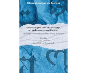 Redirecting the Flow of Knowledge Across Languages and Cultures: Autobiographical Teaching and Literacy Pedagogies