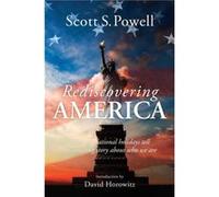 Rediscovering America How the National Holidays Tell an Amazing Story about Who We Are by Scott S Powell & Introduction by David Horowitz Scott S Powell Introduction by David Horowitz (Auteur)