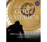Rediscovering God in America: Reflections on the Role of Faith in Our Nation's History and Future - [Livre en VO] Dr Newt Gingrich, Callista Gingrich (Auteur)