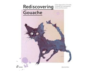 Rediscovering Gouache: A New Approach to a Versatile Technique for Contemporary Artists and Illustrators