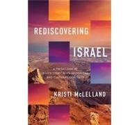 Rediscovering Israel: A Fresh Look at God's Story in Its Historical and Cultural Contexts