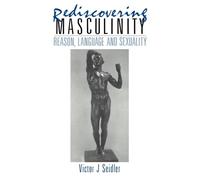 Rediscovering Masculinity: Reason, Language and Sexuality