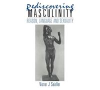 Redécouvrir la masculinité – Raison, langage et sexualité – Routledge