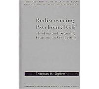 Rediscovering Psychoanalysis, New Library of Psychoanalysis Thomas H. Ogden (Auteur)