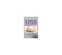 Rediscovering The Uss Alligator: The U.S. Navy's "Lost" First Submarine