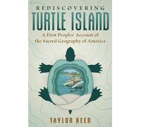 Rediscovering Turtle Island: A First Peoples' Account of the Sacred Geography of America