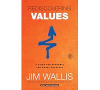 Rediscovering Values: A Guide for Economic and Moral Recovery